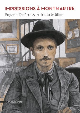 Impressions à Montmartre. Eugène Delâtre & Alfredo Müller