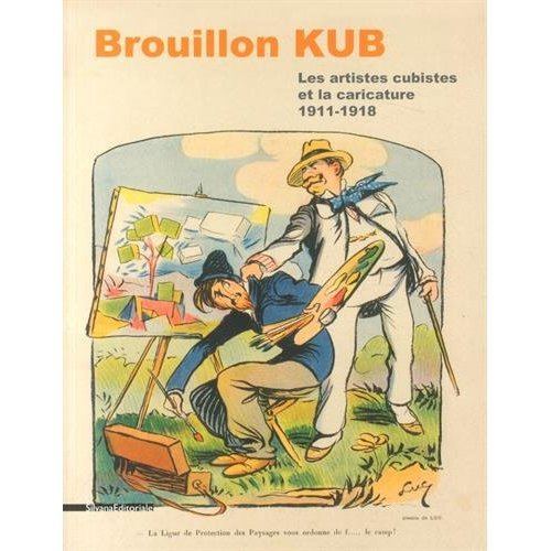 Brouillon Kub. Les artistes cubistes et la caricature (1911-1918)