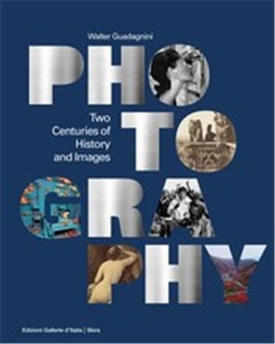 PHOTOGRAPHY: TWO CENTURIES OF HISTORY AND IMAGES