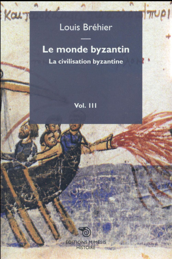 Le monde byzantin. Volume 3, La civilisation byzantine