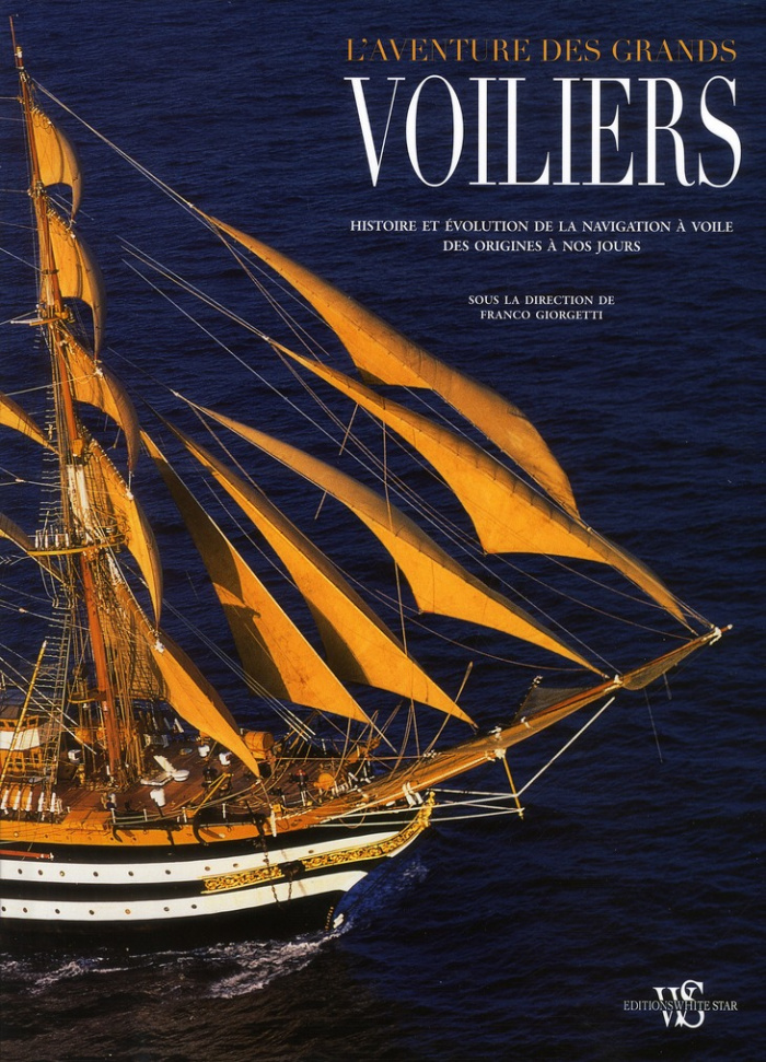 L'aventure des grands voiliers. Histoire et évolution de la navigation à voile des origines à nos jo