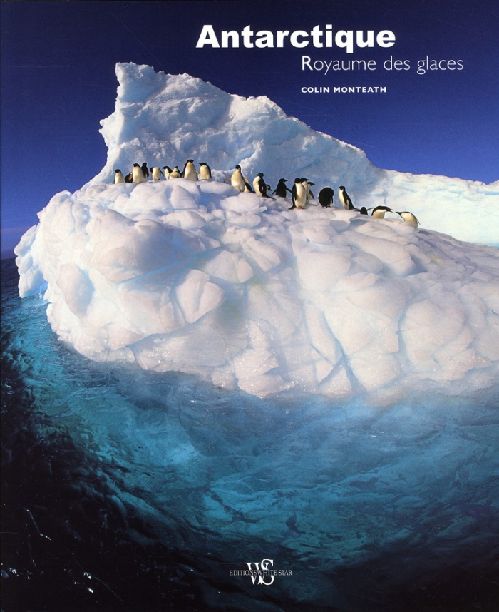 Antarctique, Royaume des glaces