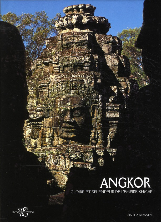 Angkor. Gloire et splendeur de l'empire Khmer