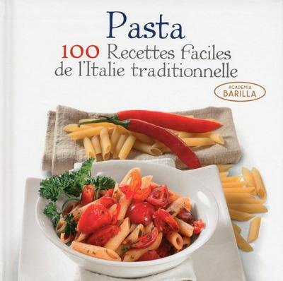 Pasta. 100 recettes faciles de l'Italie traditionnelle