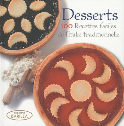 Desserts. 100 recettes faciles de l'Italie traditionnelle