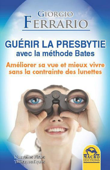 GUERIR LA PRESBYTIE AVEC LA METHODE BATES