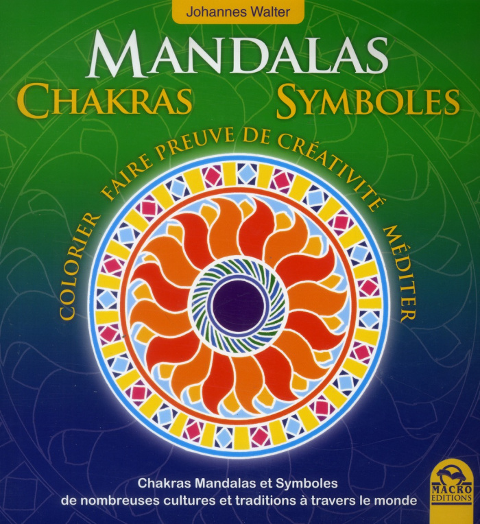 Chakras, mandalas, symboles de nombreuses cultures et traditions à travers le monde. Colorier, faire