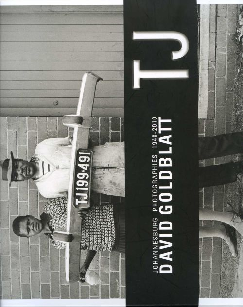 David Goldblatt, TJ. Johannesburg photographies 1948-2010