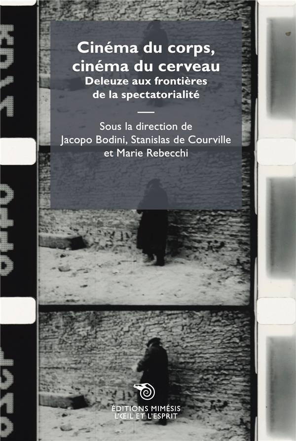 Cinéma du corps, cinéma du cerveau. Deleuze aux frontières de la spectatorialité