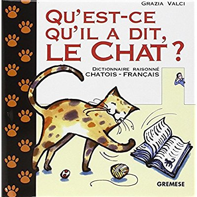 Qu'est-ce qu'il a dit, le chat ? Dictionnaire raisonné chatois-français