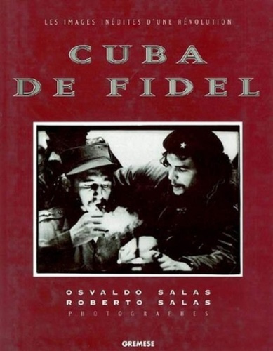 Cuba de Fidel. Les images inédites d'une révolution