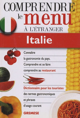 Dictionnaire du menu pour le touriste Italie. Pour comprendre et se faire comprendre au restaurant