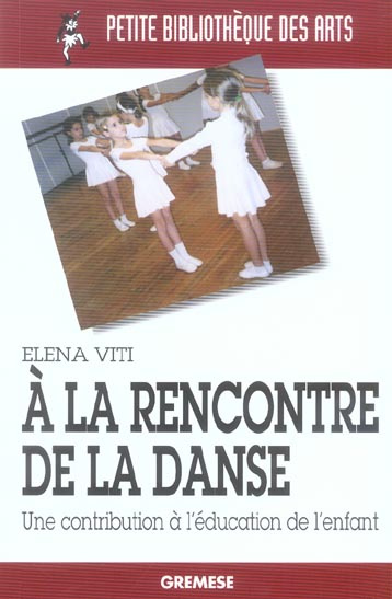 A la rencontre de la danse. Une contribution à l'éducation de l'enfant