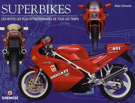 Superbikes. Les motos les plus extraordinaires de tous les temps