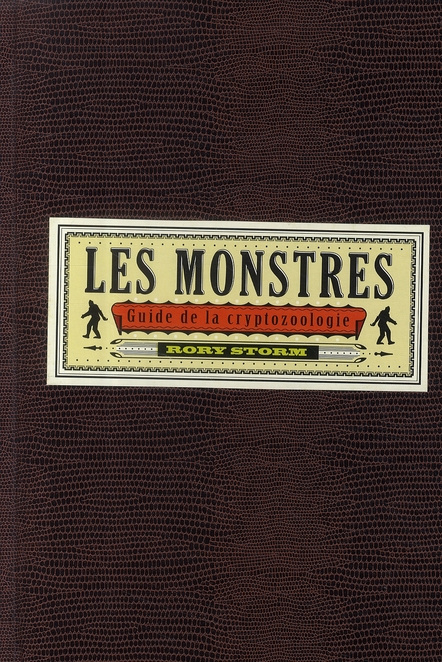 Les monstres. Guide de la cryptozoologie