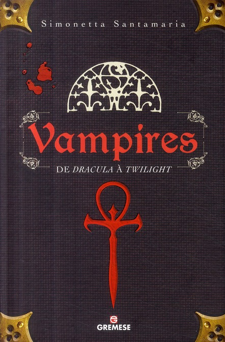 Vampires. De Dracula à Twilight