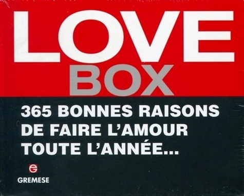 Love Box. 365 bonnes raisons de faire l'amour toute l'année...
