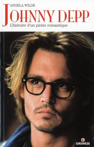 Johnny Depp. L'histoire d'un pirate romantique