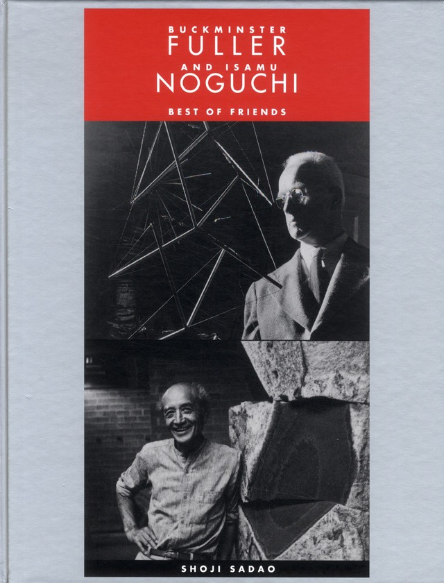 Buckminster Fuller and Isamu Noguchi. Best of Friends