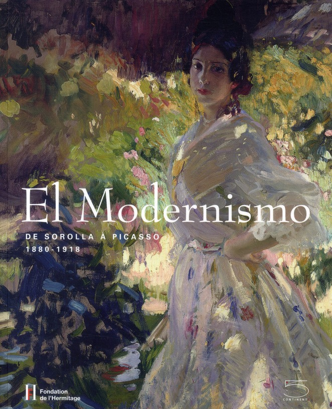 El Modernismo. De Sorolla à Picasso, 1880-1918