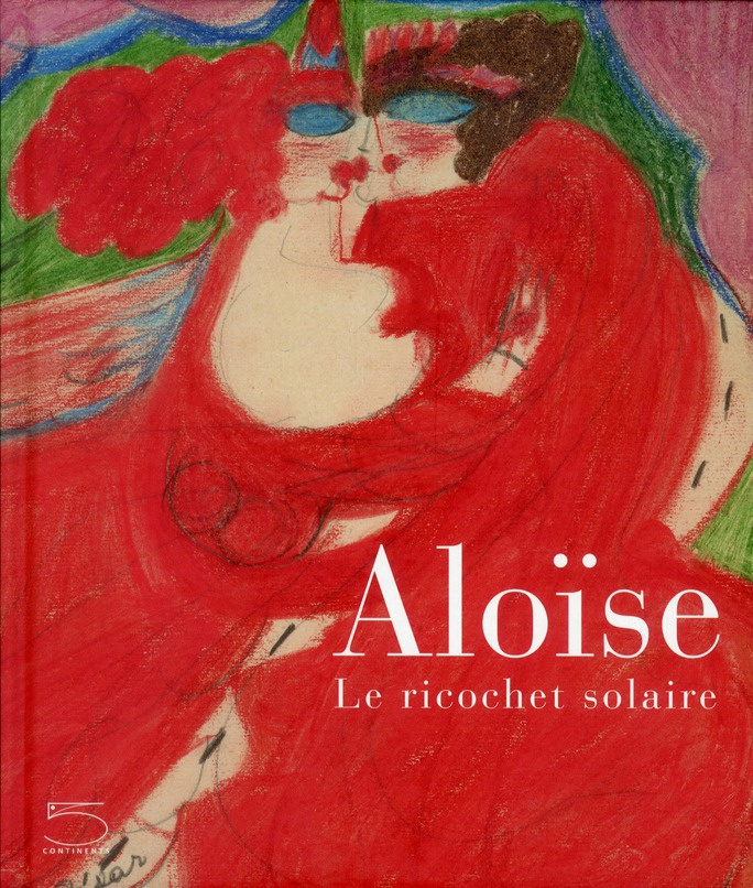 Aloïse. Le ricochet solaire