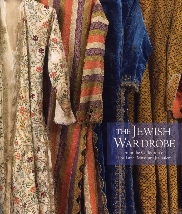 THE JEWISH WARDROBE FROM THE COLLECTION OF THE ISRAEL