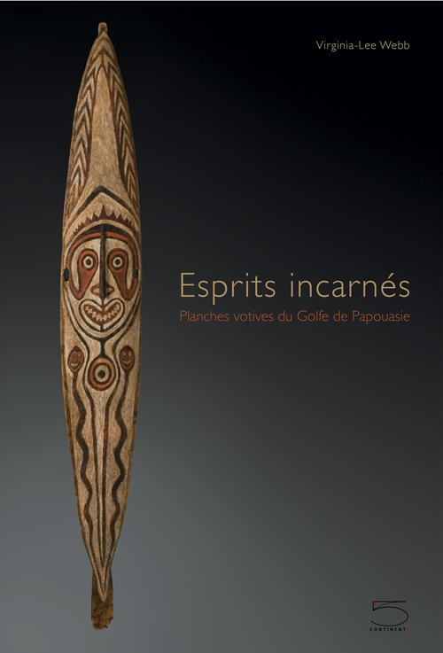 Esprits incarnés. Planches votives du golfe de Papouasie