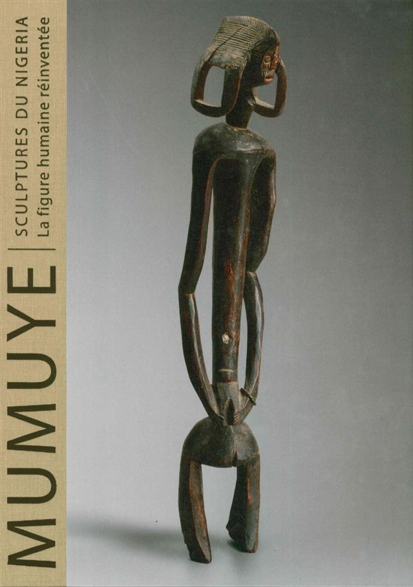 Mumuye. Sculptures du Nigeria, la figure humaine réinventée