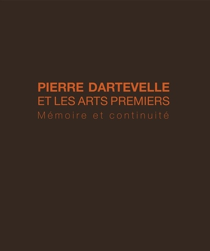 Pierre Dartevelle et l'art africain. Mémoire et continuité