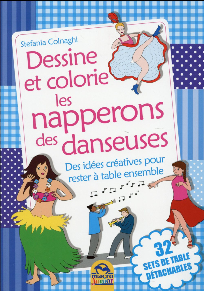 DESSINE ET COLORIE LES NAPPERONS DES DANSEUSES 32 SETS DE TABLES DETACHBLES - DES IDEES CREATIVES