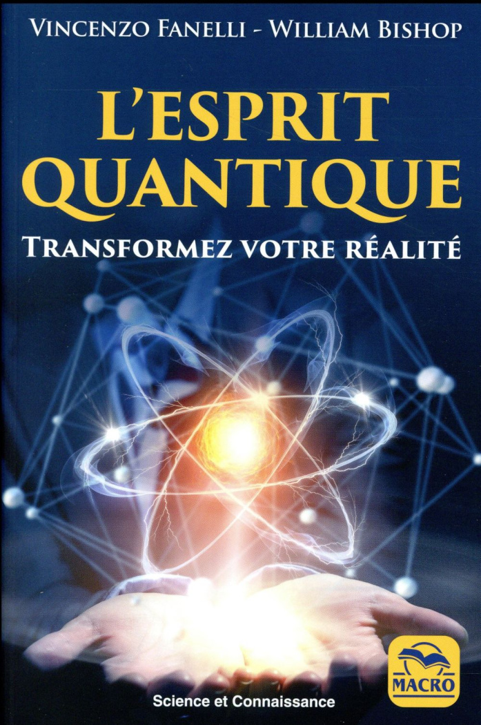 L'esprit quantique. Transformez votre réalité