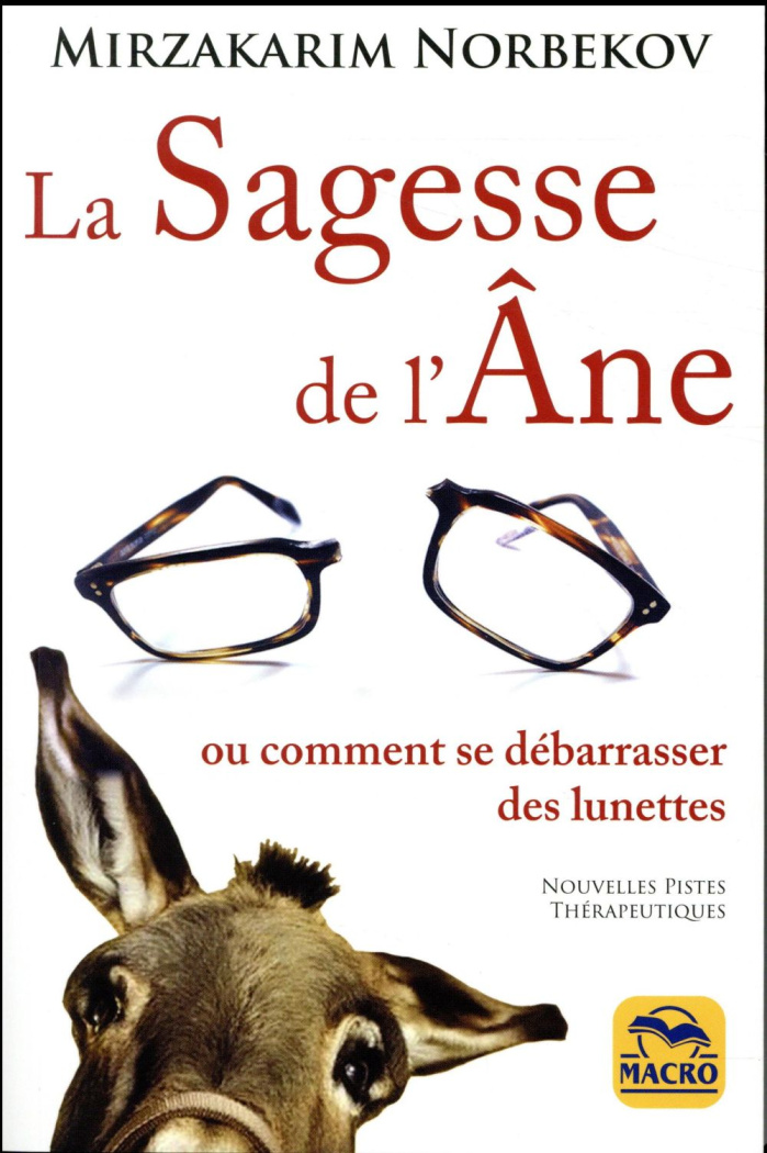 La sagesse de l'âne. Ou Comment se débarrasser des lunettes