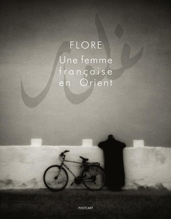 FLORE UNE FEMME FRANCAISE EN ORIENT
