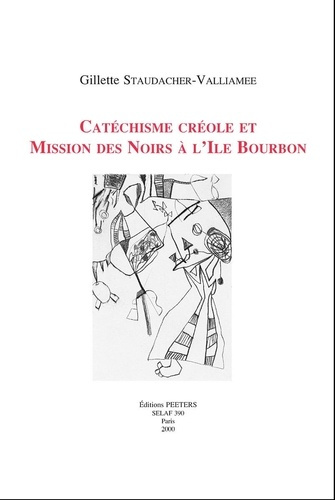 CATECHSIME CREOLE ET MISSION DES NOIRS A L ILE DE BOURBON