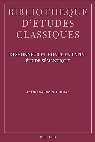 DESHONNEUR ET HONTE EN LATIN ETUDE SEMANTIQUE