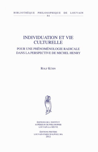 INDIVIDUATION ET VIE CULTURELLE POUR UNE PHENOMENOLOGIE RADICALE DANS LA PERSPECTIVE DE M HENRY