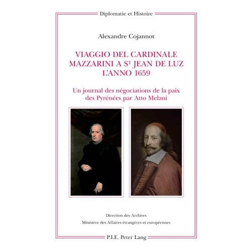 Viaggio del Cardinale Mazzarini a St Jean de Luz l’anno 1659. Un journal des négociations de la paix
