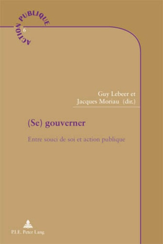 (Se) gouverner : entre souci de soi et action publique