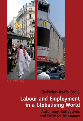 Labour and Employment in a Globalising World. Autonomy, Collectives and Political Dilemmas