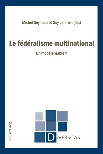 Le fédéralisme multinational. Un modèle viable ?