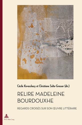 Relire Madeleine Bourdouxhe. Regards croisés sur son oeuvre littéraire