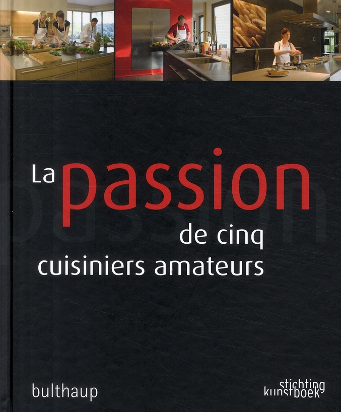 La passion de cinq cuisiniers amateurs