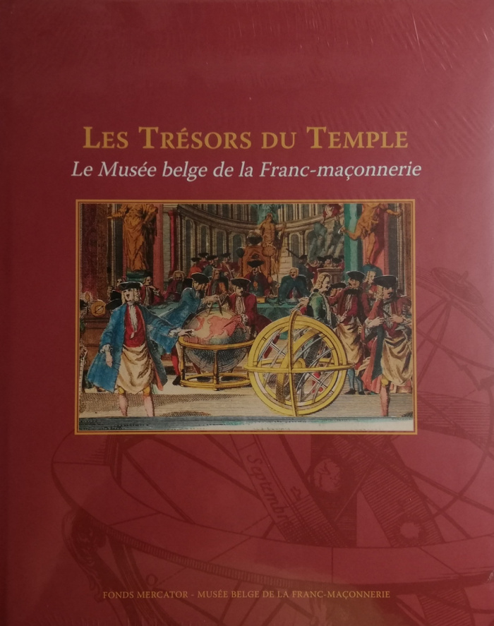 LES TRESORS DU TEMPLE. Le Musée belge de la Franc-maçonnerie