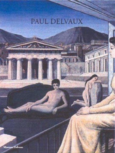 Paul Delvaux. Odyssée d'un rêve