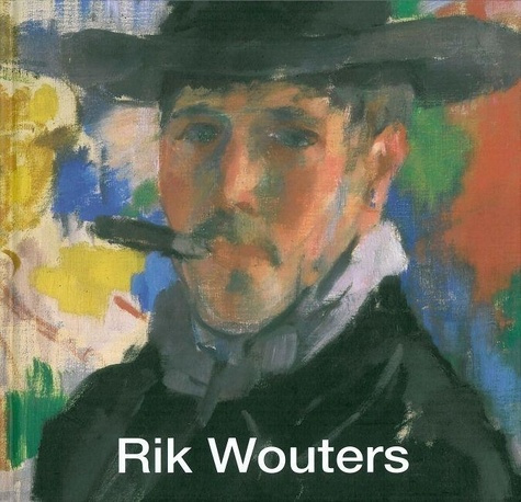 Rik Wouters. La collection du Musée Royal des Beaux-Arts d'Anvers