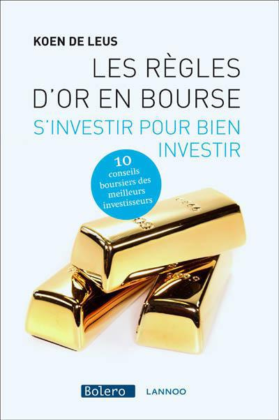 Les regles d'or en bourse : s'investir pour bien investir