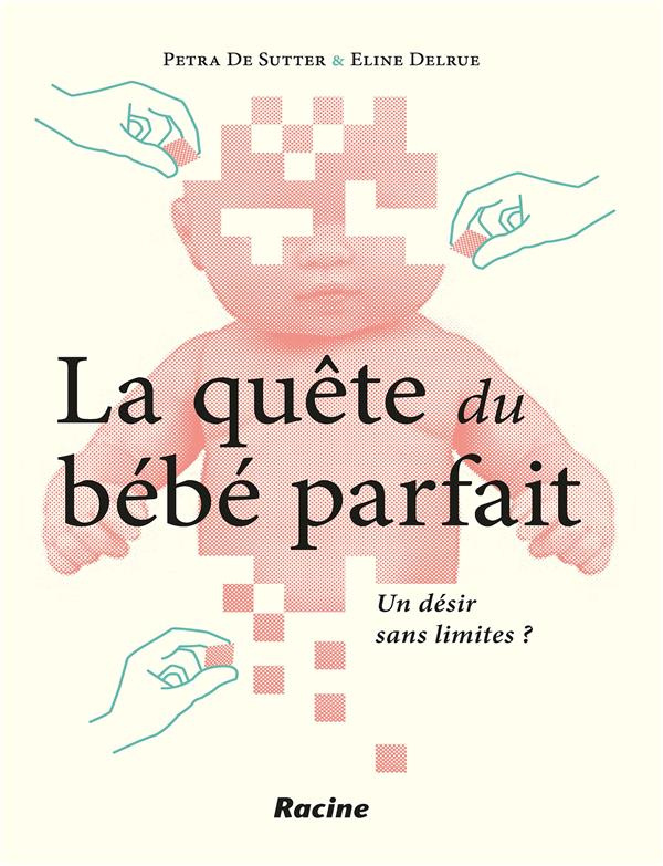 La quête du bébé parfait/Un désir sans limites