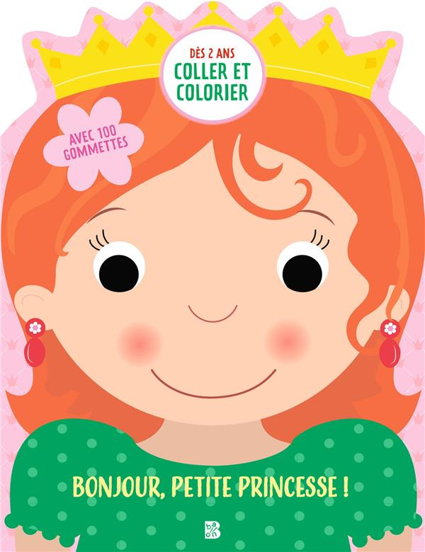 Bonjour, petite princesse ! Avec 100 gommettes