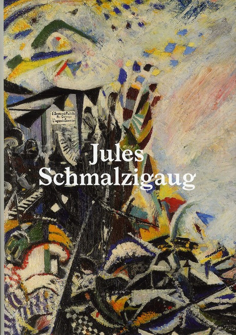 Jules Schmalzigaug. Un futuriste belge
