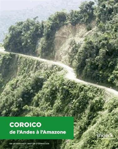 En franchissant le Coroico. Des Andes à l'Amazone
